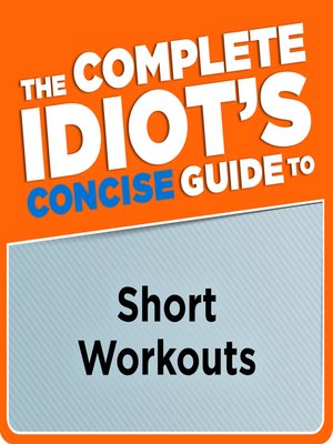 cover image of The Complete Idiot's Concise Guide to Short Workouts